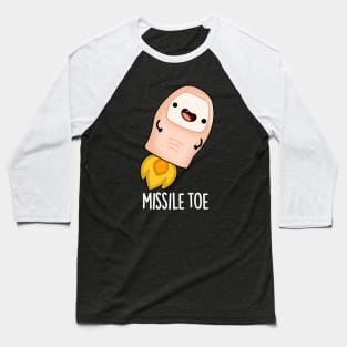 Missile Toe Cute Mistletoe Pun Baseball T-Shirt